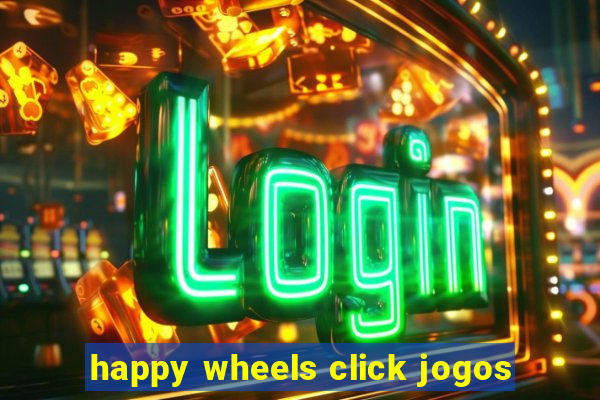 happy wheels click jogos